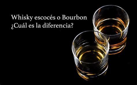 Whisky Escocés y Bourbon